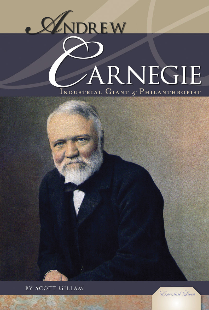 Andrew Carnegie: Industrial Giant & Philanthropist