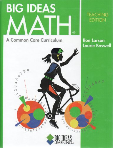 Big Ideas Math: A Common Core Curriculum, Teaching Edition [Hardcover] Ron Larson