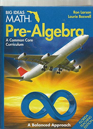Big Ideas Math MS Pre-Algebra: A Common Core Curriculum, Teacher's Edition - FL