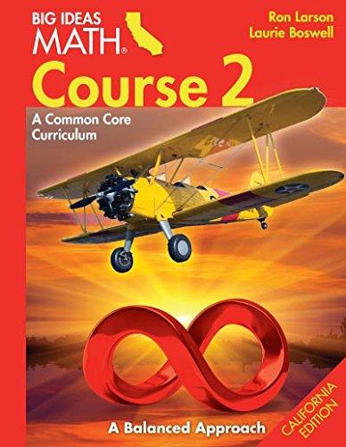 Big Ideas Math MS Course 2: A Common Core Curriculum, Student Edition - CA