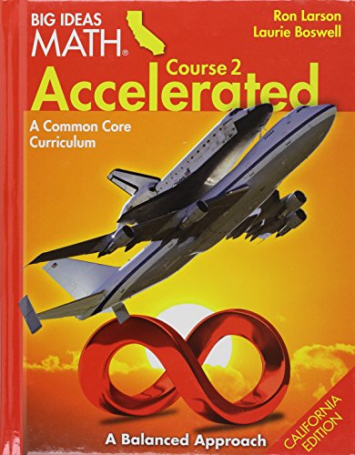Larson BIG IDEAS California: Student Edition Accelerated Course 2 2015 HOUGHTON MIFFLIN HARCOURT