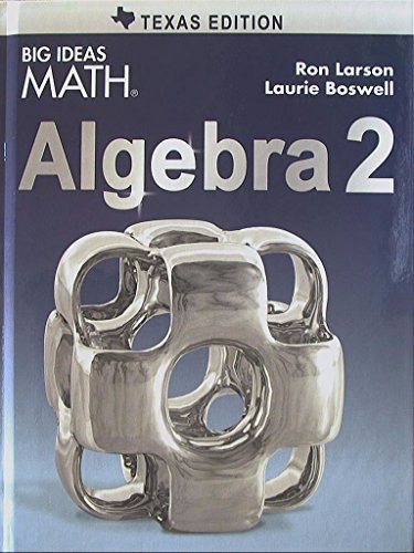 Big Ideas Math HS Algebra 2: Student Edition - TX