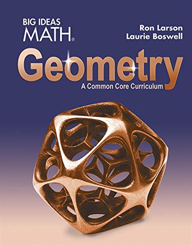 Big Ideas Math HS Geometry: A Common Core Curriculum, Student Edition