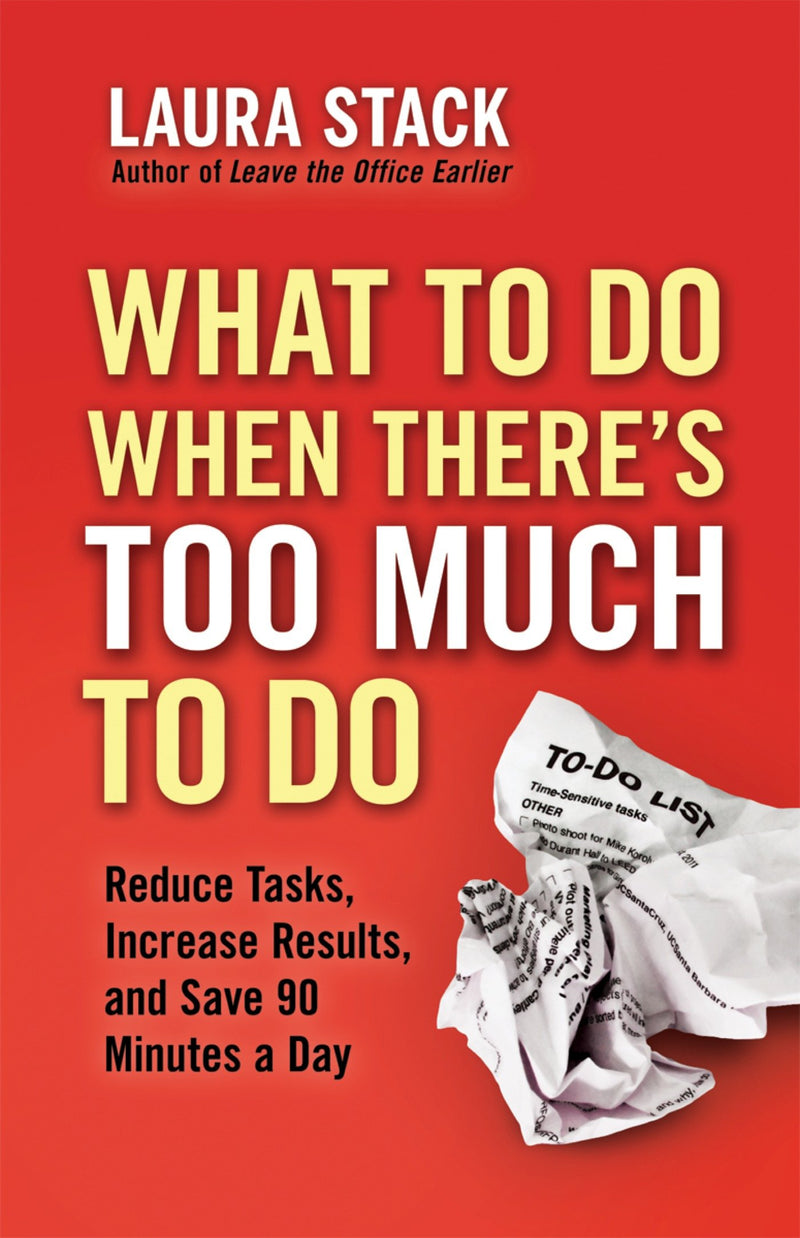What To Do When There's Too Much To Do