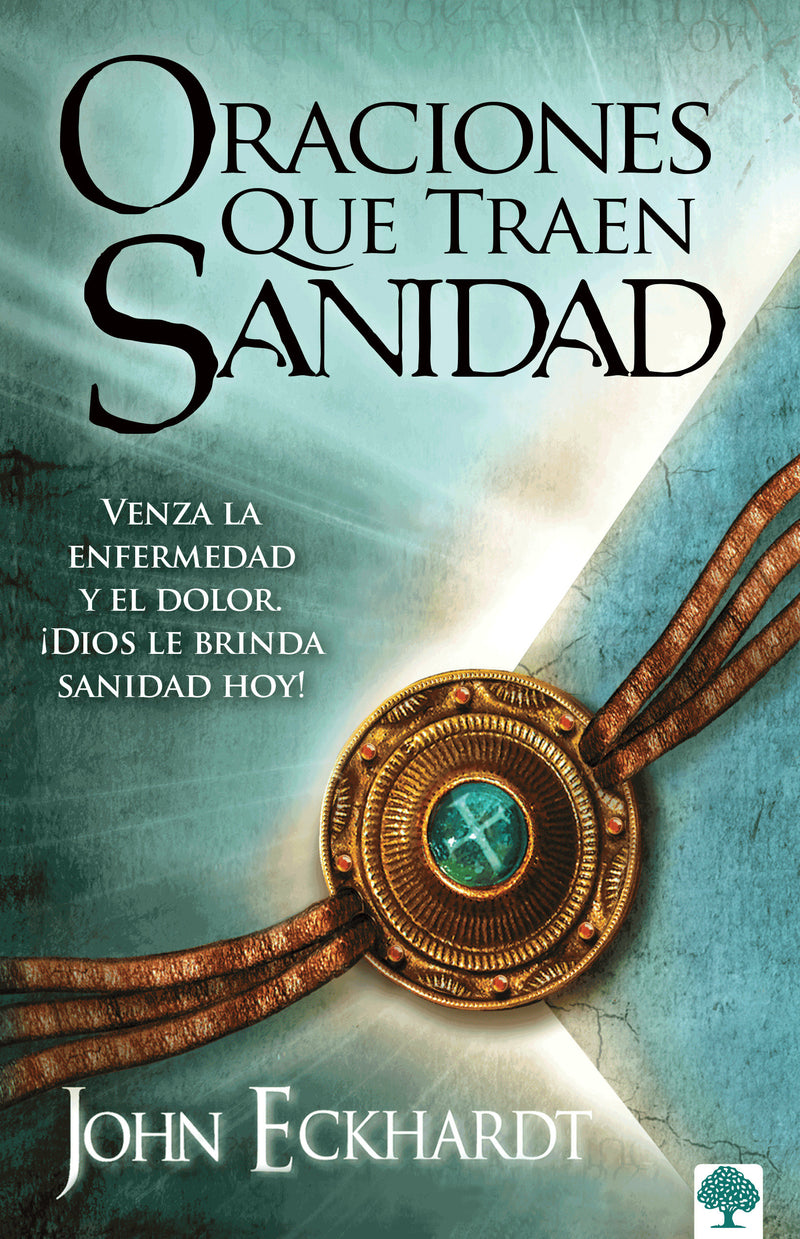 Oraciones que traen sanidad: Venza la enfermedad y el dolor. Â¡Dios le brinda san idad hoy! / Prayers That Bring Healing