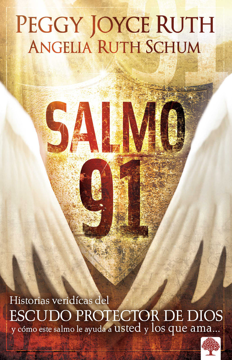 Salmo 91: Historias verÃ­dicas del escudo protector de Dios y cÃ³mo este Salmo le ayuda a usted y los que ama / Psalm 91