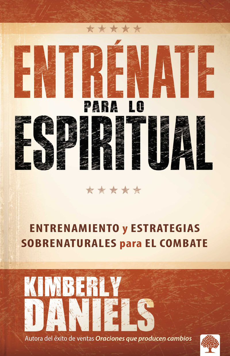EntrÃ©nate para lo espiritual: Entrenamiento bÃ¡sico y estrategias sobrenaturales para el combate / Spiritual Boot Camp: Basic Training and Supernatural...