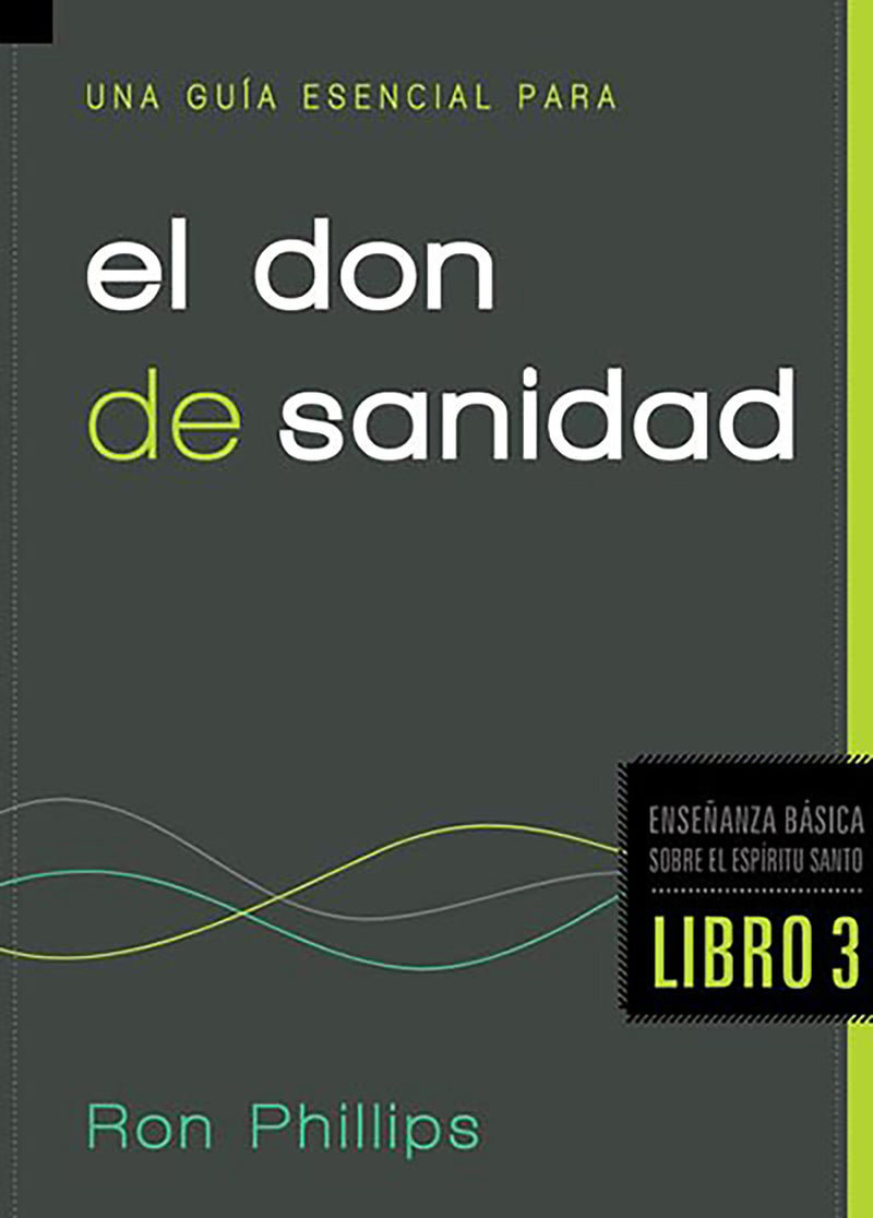 Una guía esencial para el don de sanidad / An Essential Guide to the Gift of Hea ling