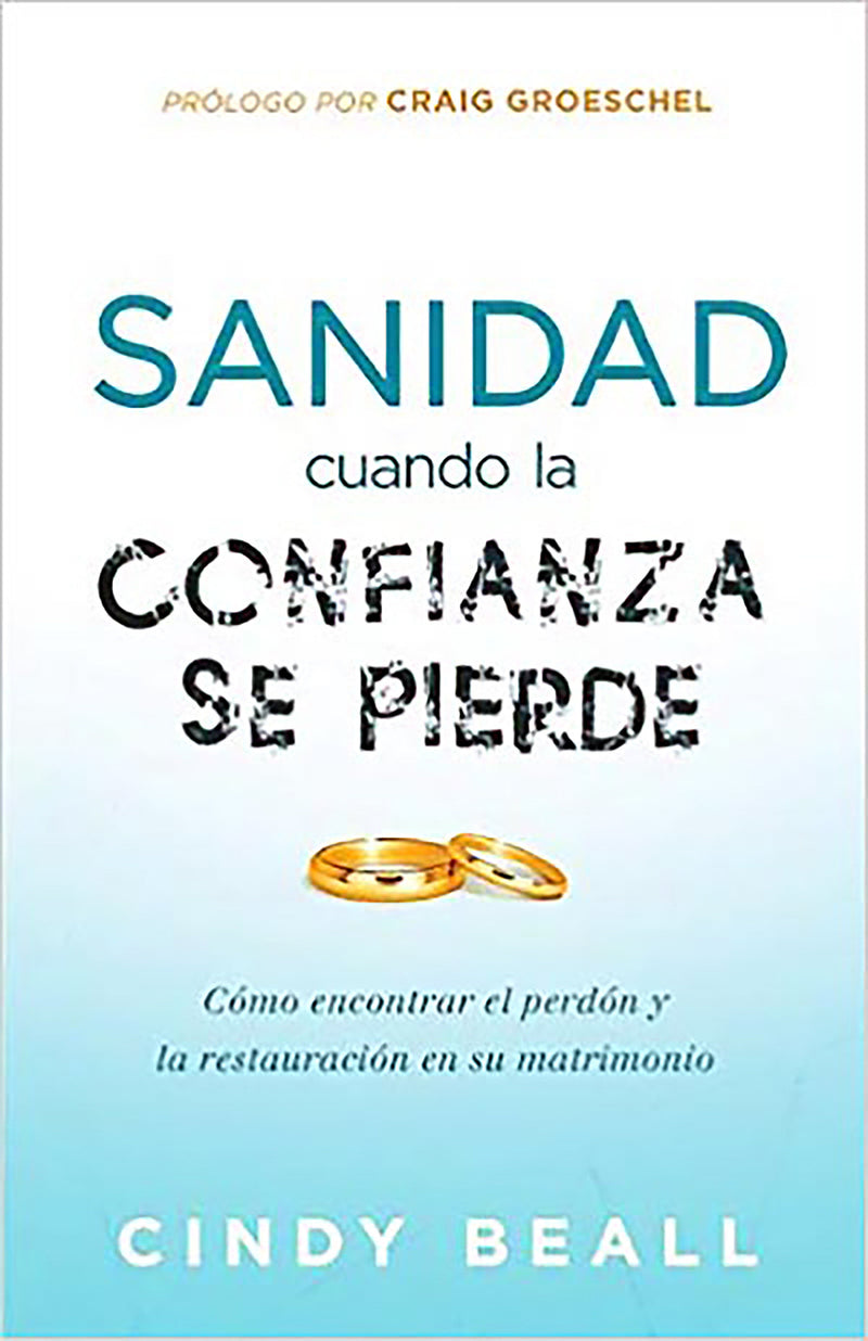 Sanidad cuando la confianza se pierde: Como encontrar el perdón y la restauració n en su matrimonio / Healing Your Mar