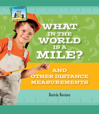 What in the World Is a Mile? And Other Distance Measurements