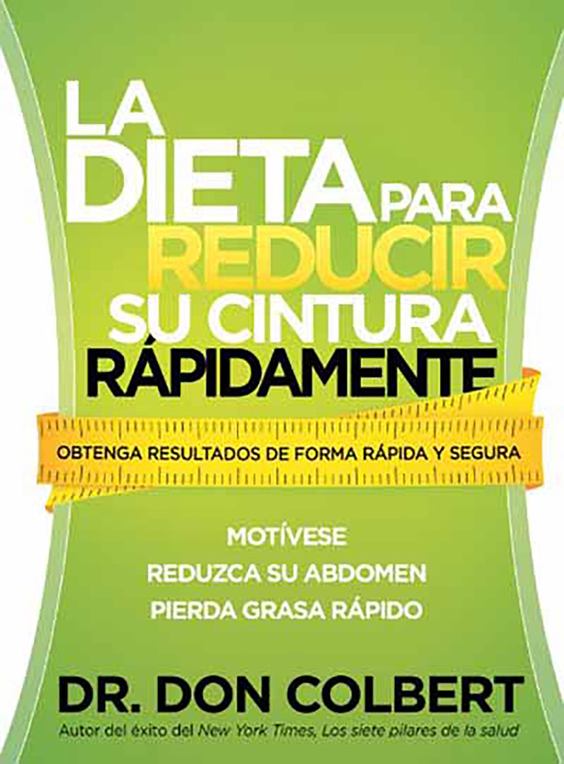 La dieta para reducir su cintura rÃ¡pidamente: Obtenga resultados de forma rÃ¡pida  y segura / The Rapid Waist Reduction Diet: Get Results Quickly and Safely