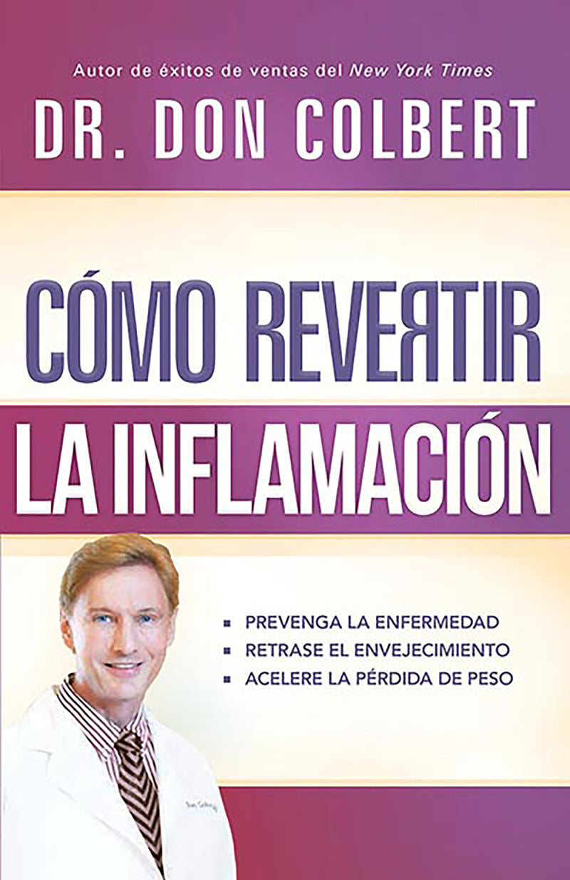 CÃ³mo revertir la inflamaciÃ³n: Prevenga la enfermedad, retrase el envejecimiento,  acelere la pÃ©rdida de peso / Reversing Inflammation: Prevent Disease