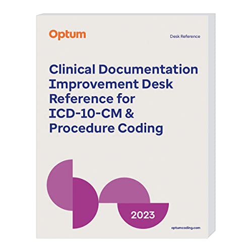 Clinical Documentation Improvement Desk Reference for ICD-10-CM & Procedure Coding 2023