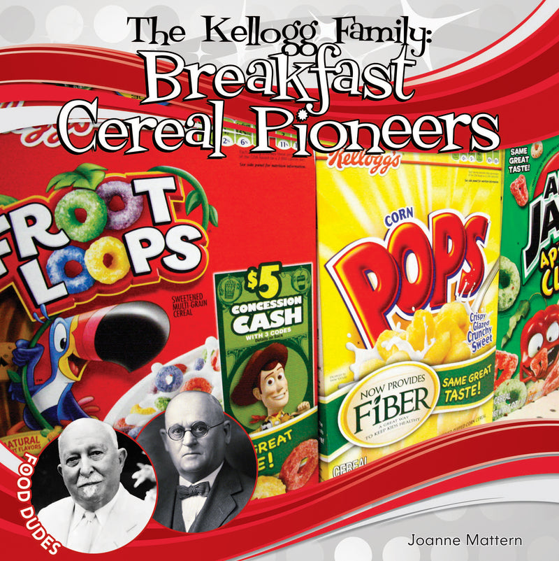 Kellogg Family: Breakfast Cereal Pioneers