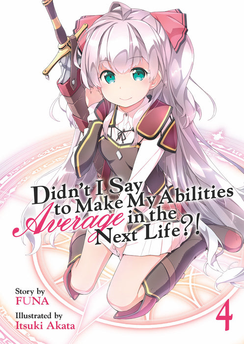 Didn't I Say to Make My Abilities Average in the Next Life?! (Light Novel)