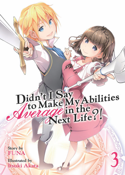 Didn't I Say to Make My Abilities Average in the Next Life?! (Light Novel)