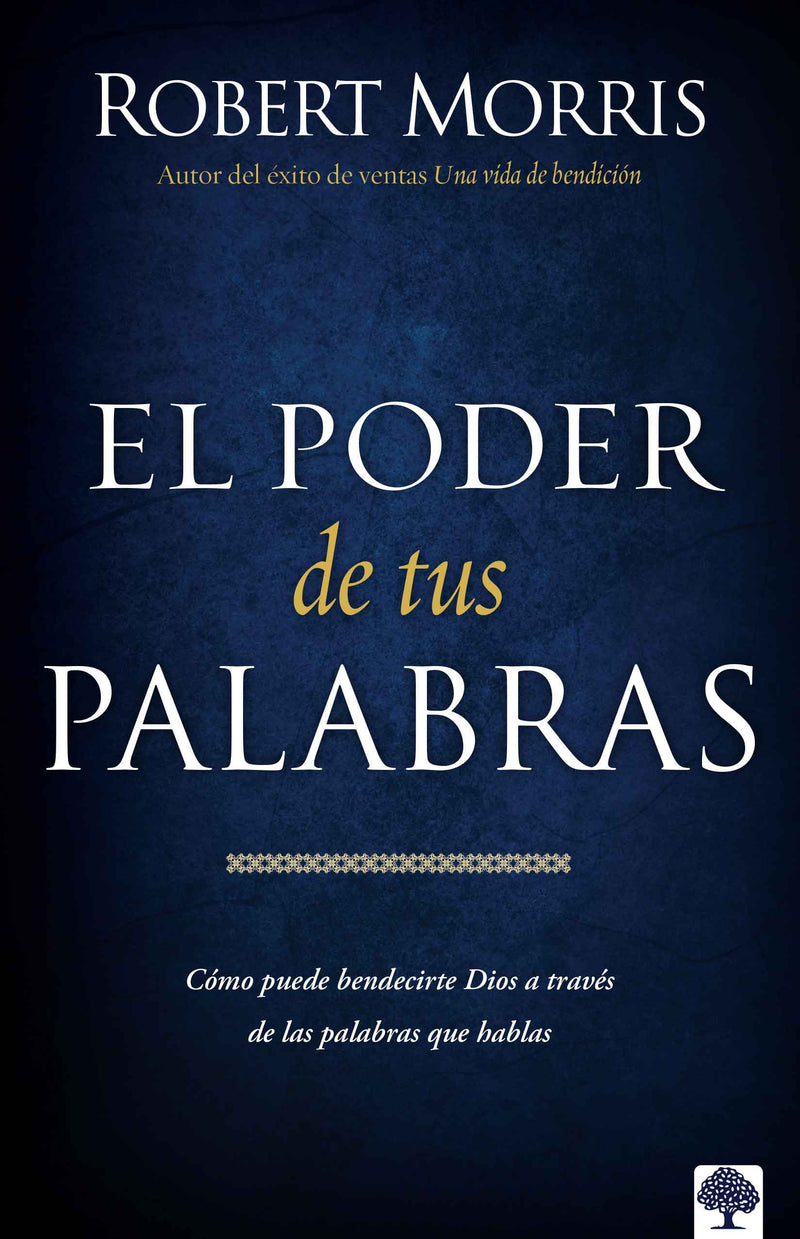 El Poder de sus palabras: Como Dios puede bendecir su vida a travÃ©s de sus palab ras / The Power of Your Words