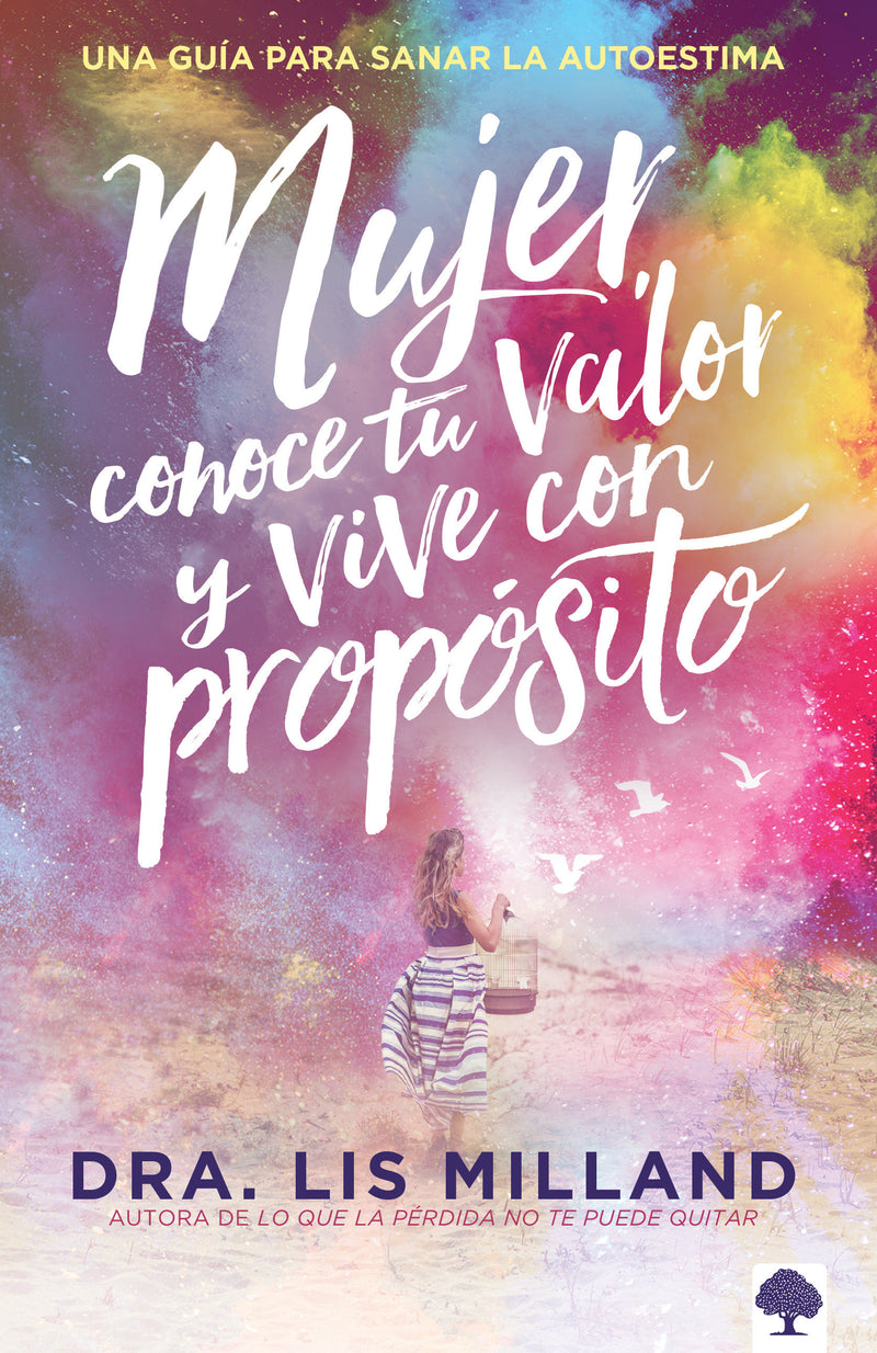 Mujer, conoce tu valor y vive con propÃ³sito / Know Your Worth, Live With Purpose : Una guÃ­a para sanar la autoestima