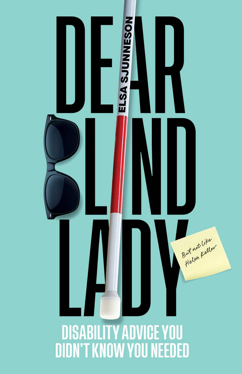 Dear Blind Lady:Disability Advice You Didn't Know You Needed