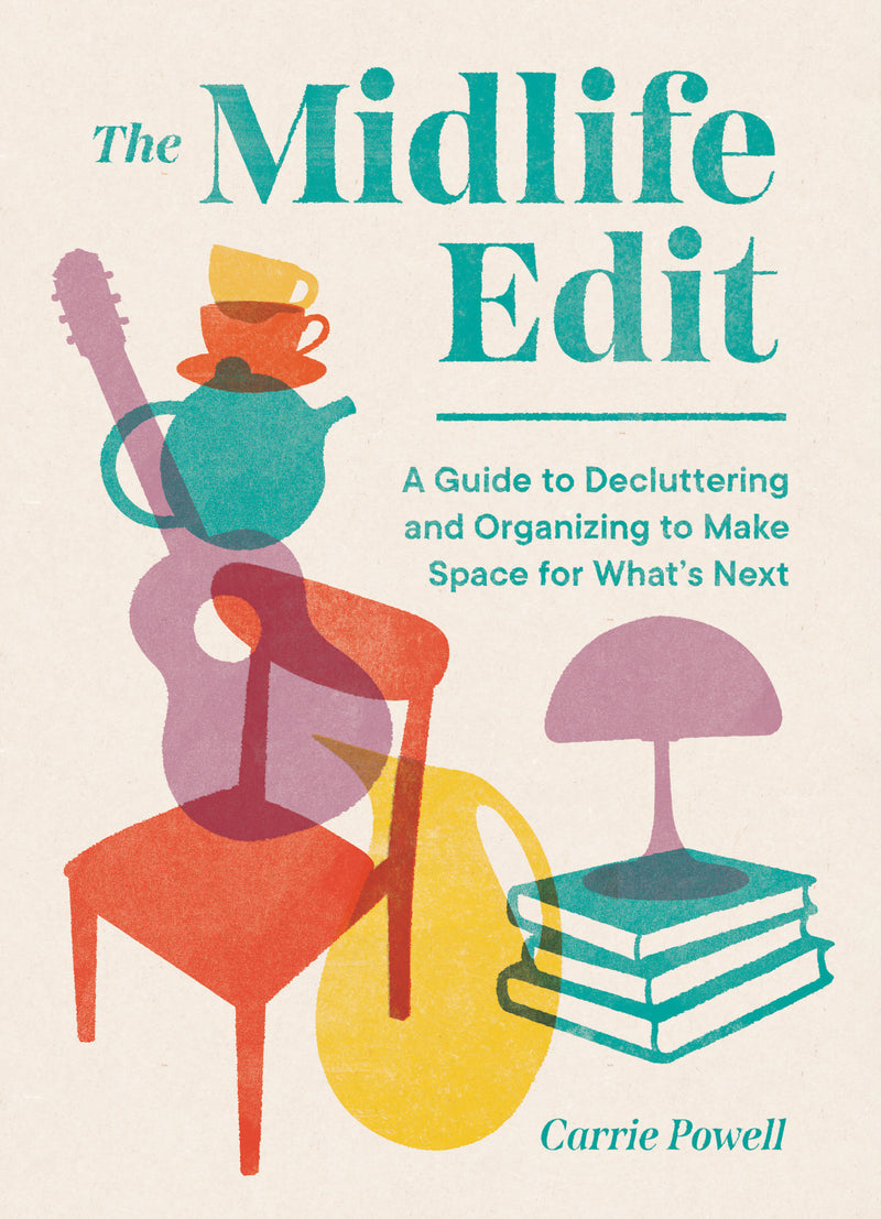 The Midlife Edit:A Guide to Decluttering and Organizing to Make Space for What's Next