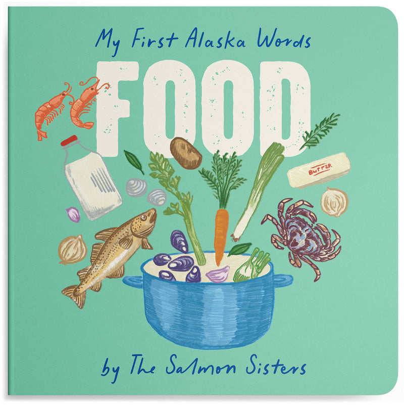 My First Alaska Words: Food: A Board Book for Toddlers