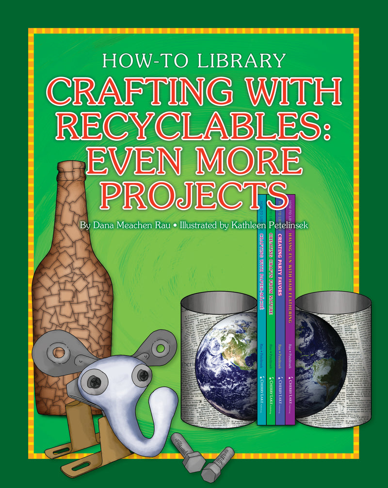 Crafting with Recyclables: Even More Projects