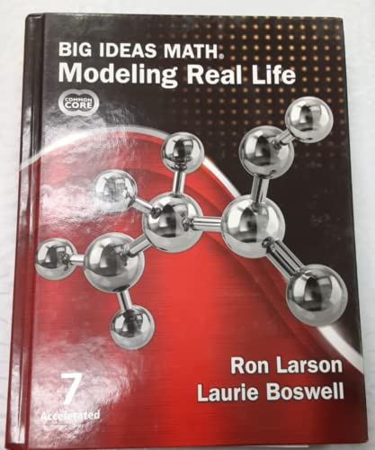 Big Ideas Math: Modeling Real Life Common Core (2022) - Grade 7 Accelerated Teaching Edition
