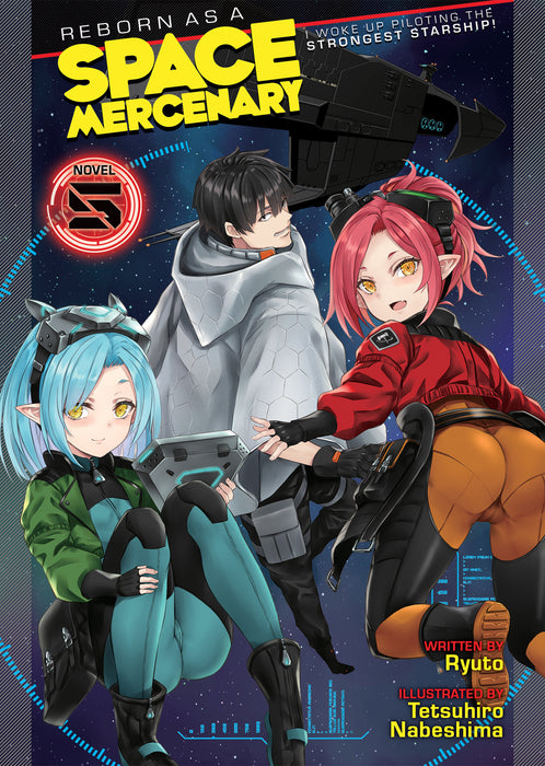 Reborn as a Space Mercenary: I Woke Up Piloting the Strongest Starship! (Light Novel)