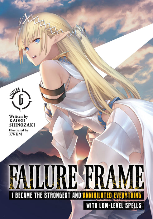 Failure Frame: I Became the Strongest and Annihilated Everything With Low-Level Spells (Light Novel)