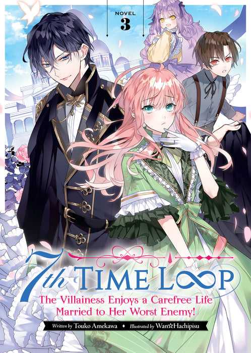 7th Time Loop: The Villainess Enjoys a Carefree Life Married to Her Worst Enemy! (Light Novel)