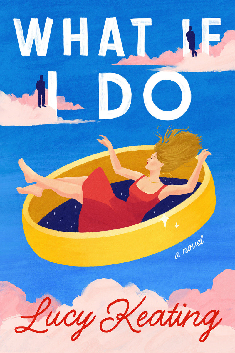What If I Do: A Novel