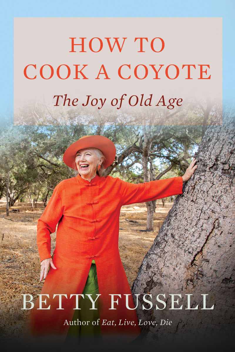 How to Cook a Coyote:The Joy of Old Age