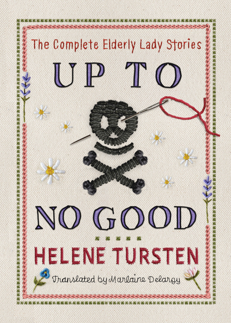 Up to No Good: The Complete Elderly Lady Stories