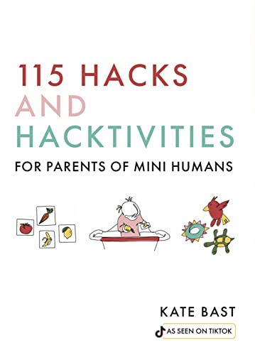 115 Hacks & Hacktivities For Parents Of Mini Humans