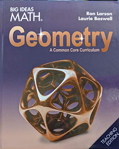 Big Ideas Math: A Common Core Curriculum Geometry Teaching Edition