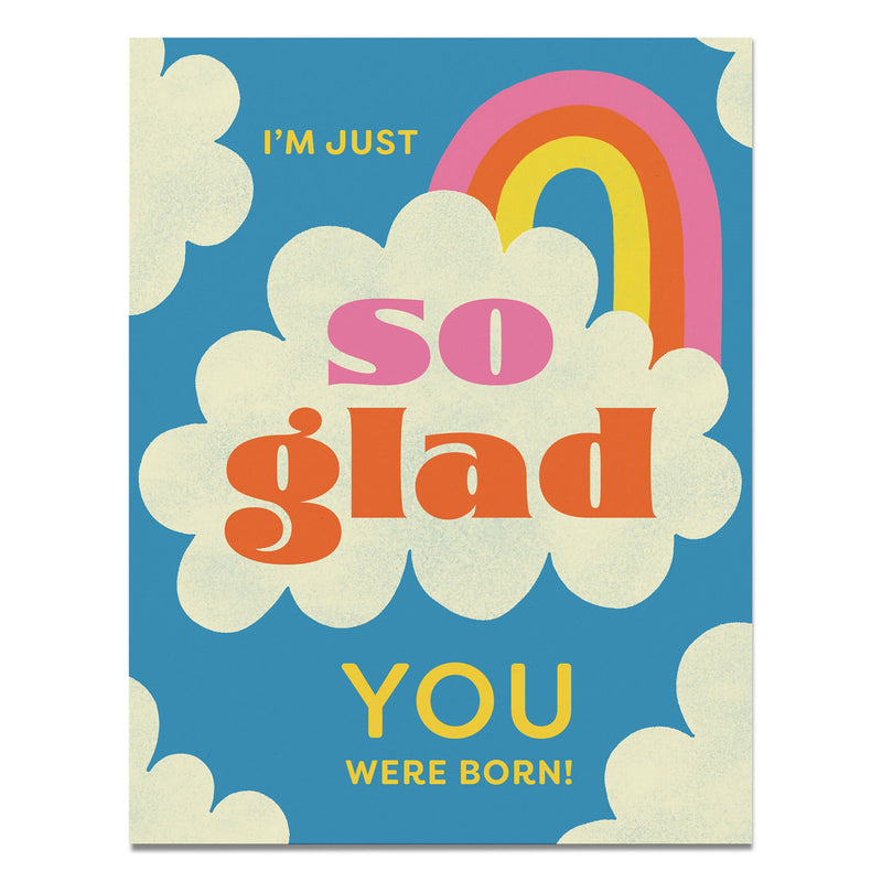 So Glad You Were Born Birthday Greeting Cards
