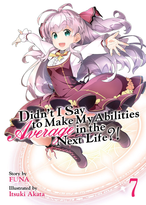 Didn't I Say to Make My Abilities Average in the Next Life?! (Light Novel)