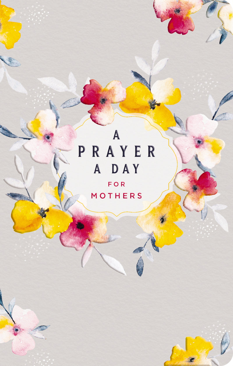 A Prayer a Day for Mothers: A Prayer A Day for Mothers