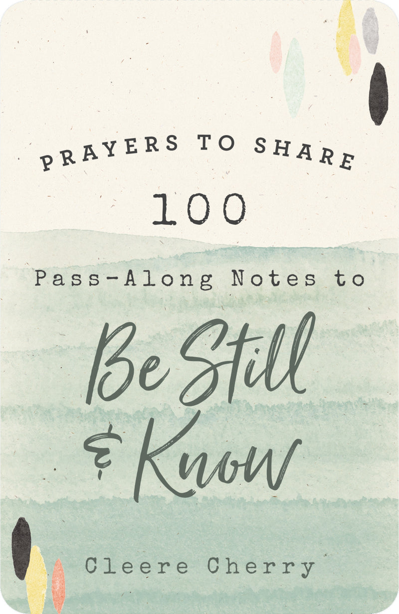 Prayers to Share: 100 Pass-Along Notes to Be Still and   Know