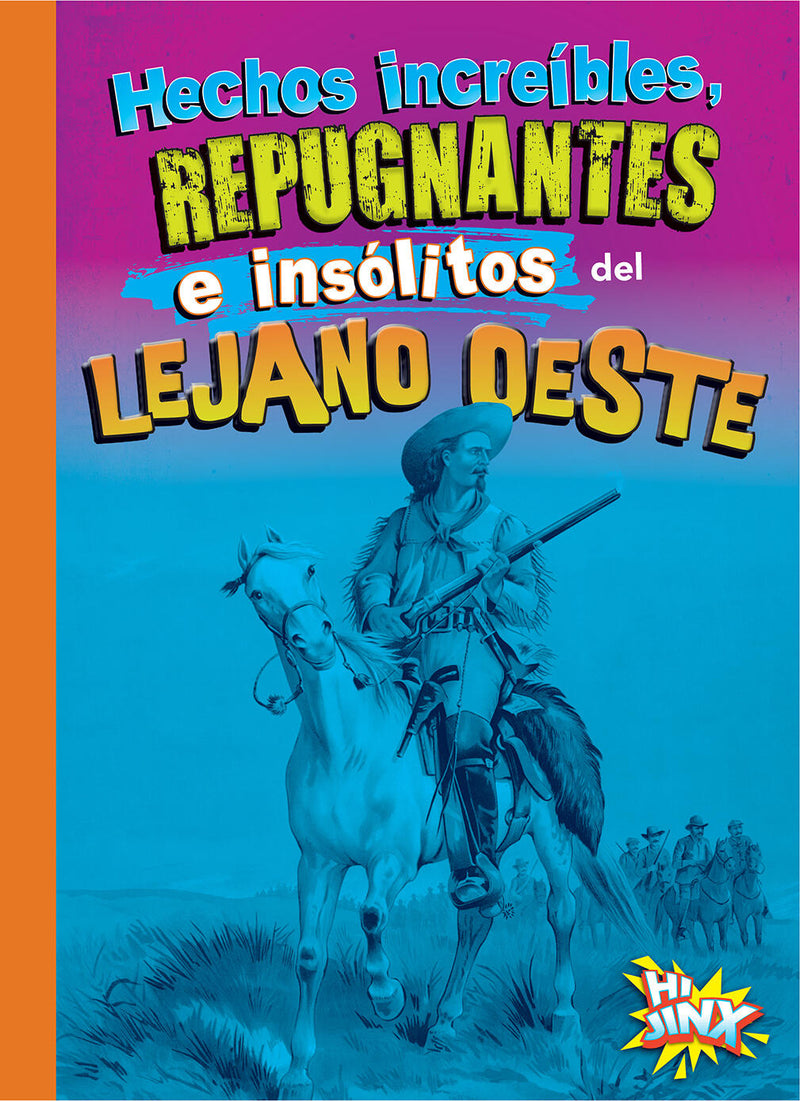 Hechos increíbles, repugnantes e insólitos del lejano oeste