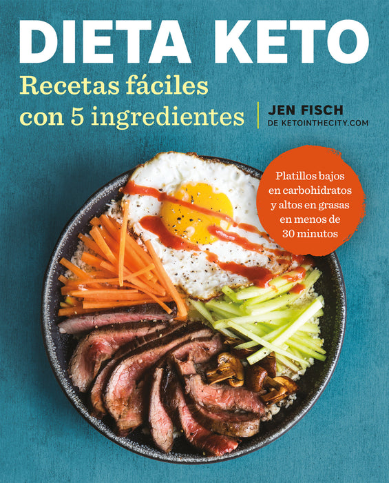 Dieta Keto: Recetas fÃ¡ciles con 5 ingredientes / The Easy 5-Ingredient Ketogenic Diet Cookbook