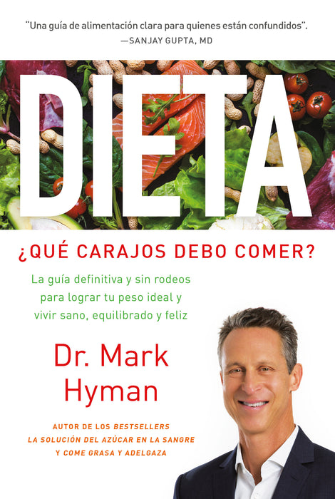 Dieta: Â¿QuÃ© carajos debo comer?: La guÃ­a definitiva y sin rodeos para lograr tu peso ideal y vivir sano, equilibrado y feliz / Diet Food. What the Heck Shoul