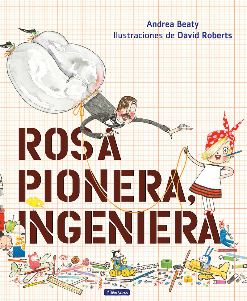 Rosa Pionera, ingeniera / Rosie Revere, Engineer
