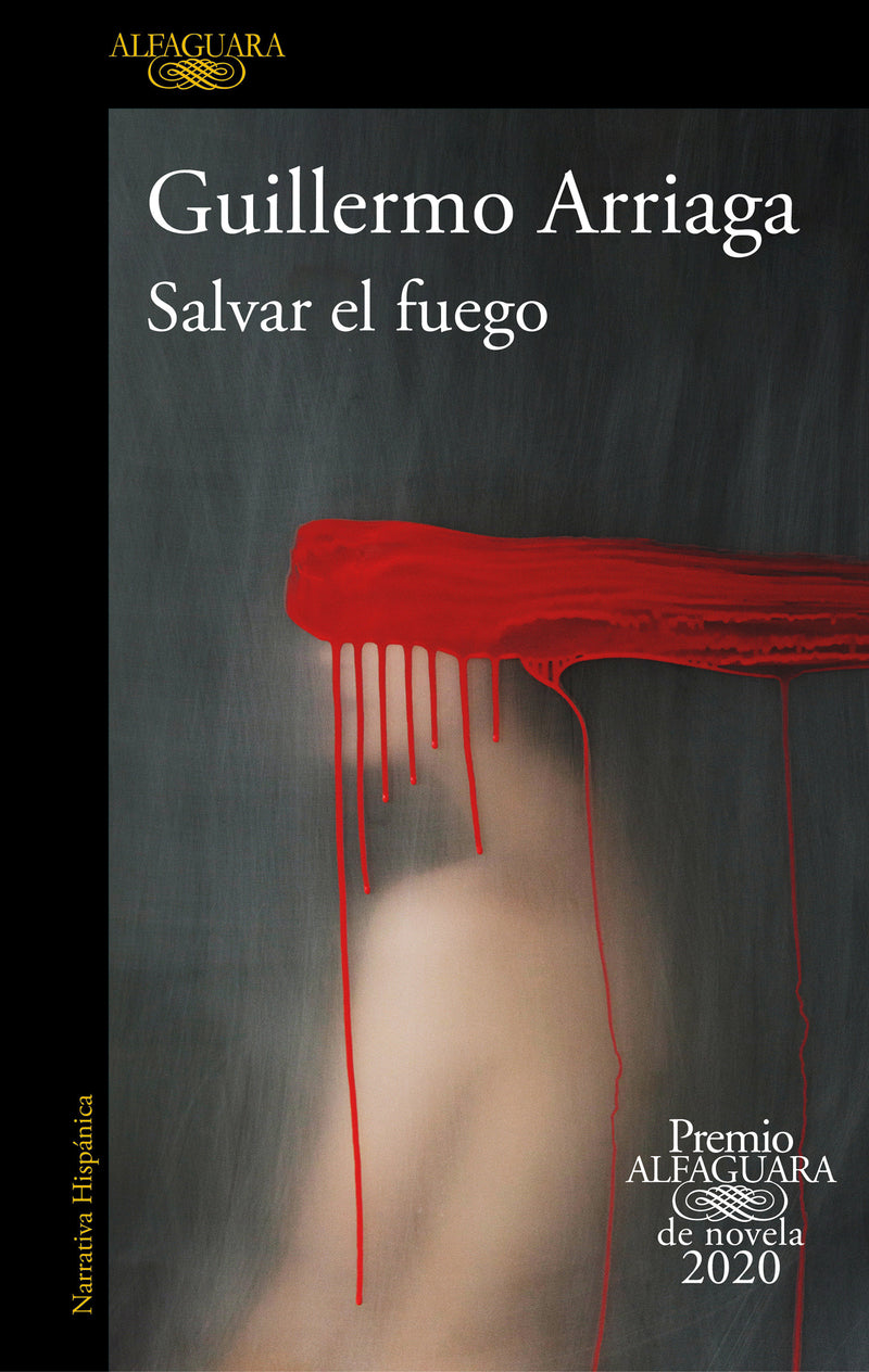 Salvar el fuego (Premio Alfaguara 2020)  / Saving the Fire