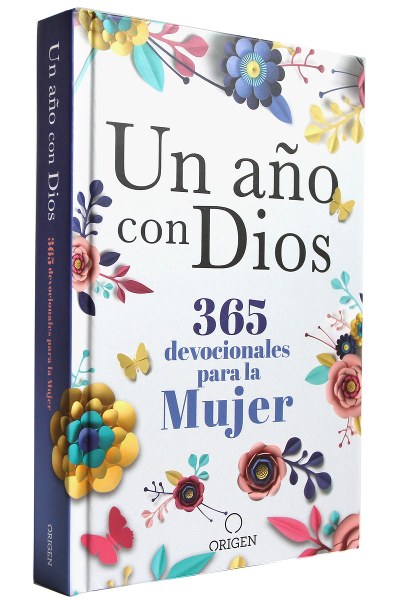 Un aÃ±o con Dios: 365 devocionales para la mujer / A Year with God. A Devotional for Women