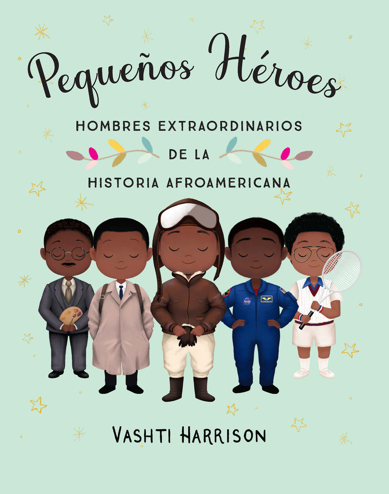 Pequeños héroes: hombres extraordinarios de la historia afroamericana / Little Legends: Exceptional Men in Black History