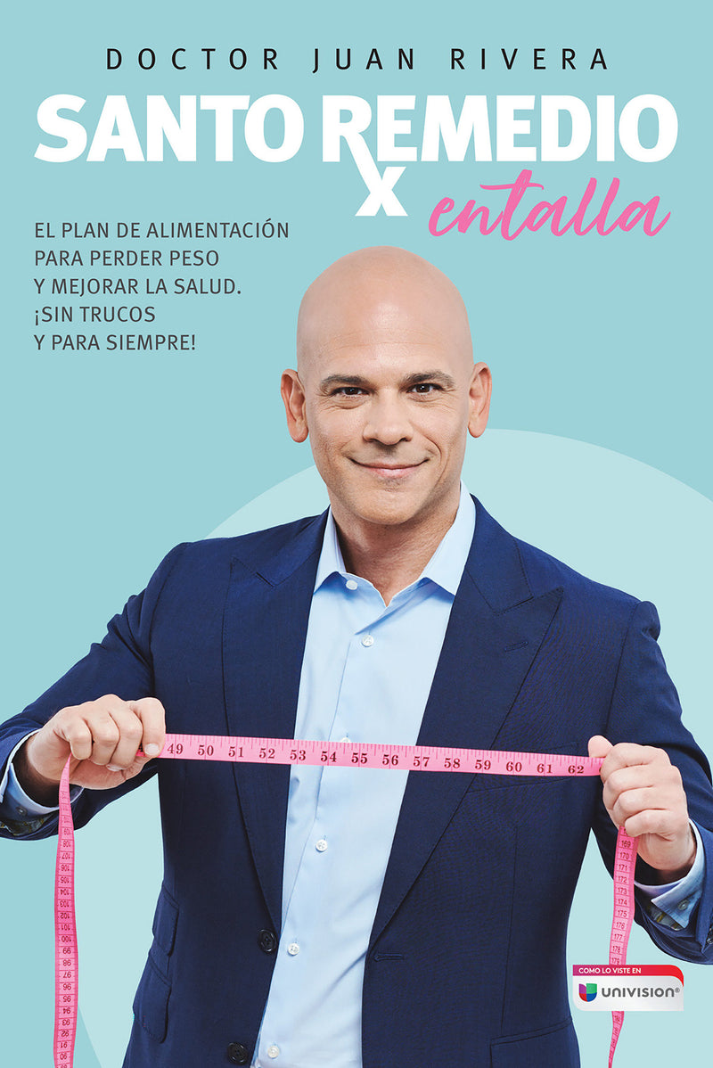 Santo remedio: Entalla / Doctor Juan's Top Home Remedies. Entalla, Weight Loss Program