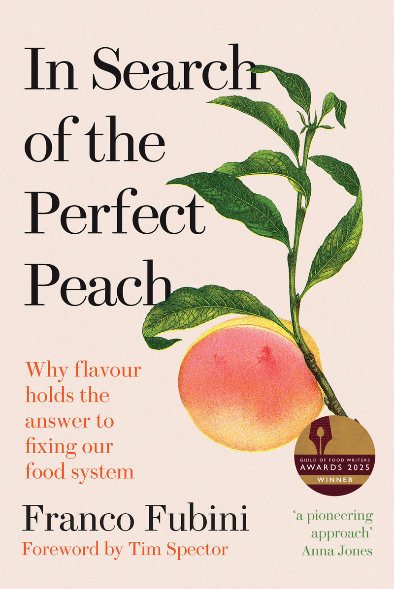 In Search of the Perfect Peach: Why Flavour Holds the Answer to Fixing Our Food System