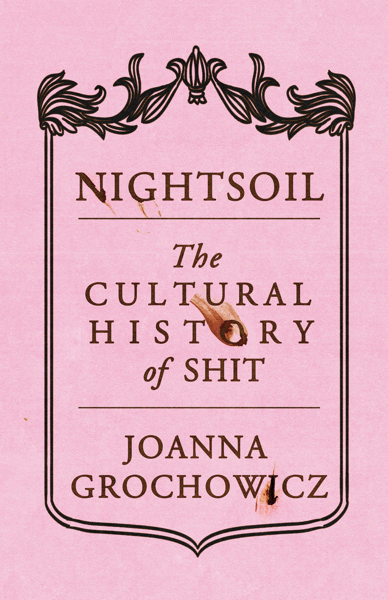 Nightsoil: The Cultural History of Shit
