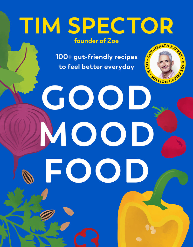 Good Mood Food: 100+ Gut-Friendly Recipes to Feel Better Everyday